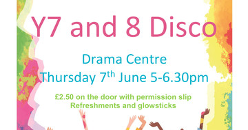 Year 7 and 8 Disco - Thursday 7th June 5-6.30pm